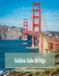 Golden Gate Bridge: Cool Pictures That Create An Idea For You About Golden Gate Bridge – Perfect Gift for travel and tourism lovers.....Relaxing & Meditation. (Travel Coffee Table Book)