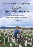 Cortona Cortona. Ogni passo una meta. Guida escursionistica della montagna cortonese (Vol. 2)