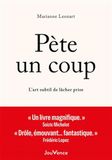 Pète un coup: L'art subtil de lâcher prise