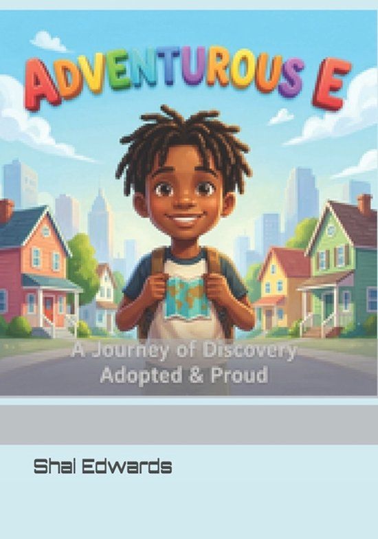 Adventurous E: A Journey of Discovery: Adopted & Proud
