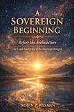 A Sovereign Beginning: Before the Architecture