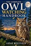 THE COMPLETE OWL WATCHING HANDBOOK