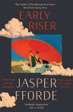 Early Jasper Fforde Early Riser The standalone novel from the Number One bestselling author Paperback