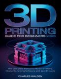 3D Independently Published 3D Printing Guide for Beginners 2026