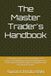 The Master Trader's Handbook: A Complete Guide to Technical Analysis, Price Action, Stock Market Investing, Risk Management & Professional Trading Strategies for Beginners and Intermediate Traders