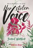 Her Stolen Voice Journal Workbook: Identity Theft Began in the Garden