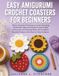 EASY AMIGURUMI CROCHET COASTERS FOR BEGINNERS
