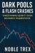 Dark NobleTrex Press Dark Pools & Flash Crashes: Understanding Liquidity Crisis and Market Fragmentation Paperback