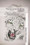 The Nun and the Snow Leopard: A Himalayan Patchwork Novel of Magic, Monasteries and a Snow Leopard