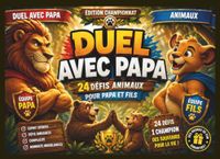 Duel avec Papa: 24 Défis Animaux: Le grand cahier de défis, de jeux et de duels pour Papa et son fils