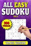 All Easy Sudoku: All Easy Sudoku: 300 Puzzles for Adults. Large Print. 6"x9". Vol 6
