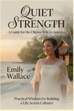 Quiet Strength: A Guide for the Filipina Wife in America