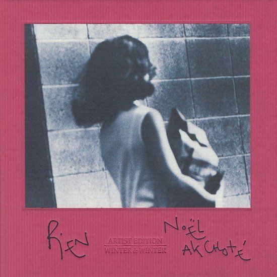 Noel Akchote - Rien