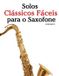 Solos Libri GmbH Solos Clássicos Fáceis para o Saxofone