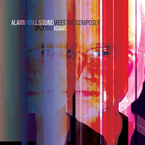 Alarm Will Sound Meets Composer Splitting Adams