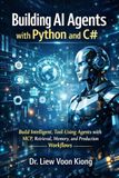 Building AI Agents with Python and C#: Build Intelligent, Tool-Using Agents with MCP, Retrieval, Memory, and Production Workflows