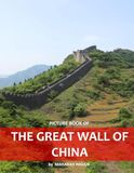 The Great Wall of China: A Stunning Coffee Table Photo Book for Travel and Tourism Enthusiasts