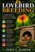 LOVEBIRD BREEDING: A STEP-BY-STEP GUIDE TO LOVEBIRD REPRODUCTION, CHICK CARE, AND AVIARY MANAGEMENT