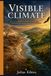Visible Climate: A Geographer's Illustrated Guide to Environmental Change and Human Resilience