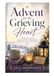 Advent For The Grieving Heart: A 31 Day Devotional of Hope Comfort and Quiet Faith for Those Facing a Hard Christmas