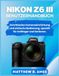 Nikon Z6 III Benutzerhandbuch: Schrittweise Kameraeinrichtung und einfache Bedienung, speziell für Anfänger und Senioren.