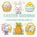Easter Sudoku for Kids Ages 4–6: Easy 4×4 Puzzles for Early Learning and Fun