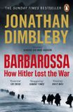 Barbarossa: How Hitler Lost the War