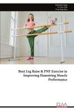Bent Eliva Press Bent Leg Raise & PNF Exercise in Improving Hamstring Muscle Performance Paperback
