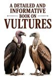 Detailed Book: Detailed and Informative Book on Vultures