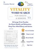 Vitality Easy Word Search for Adults and Seniors Vol. 01: 24 Easy Large Print Puzzles for Brain Health and Relaxation. Keep Your Mind Sharp and Active.