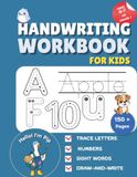 Handwriting workbook grade 1: Highlight, Trace, Copy, and Complete Sentences with Picture Prompts! Includes Alphabet, Sight Words & Numbers 1-100