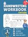 Handwriting workbook grade 1: Highlight, Trace, Copy, and Complete Sentences with Picture Prompts! Includes Alphabet, Sight Words & Numbers 1-100