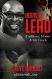 Born to Lead: Trailblazer, Mentor & Life Coach