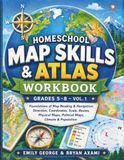 Homeschool Map Skills & Atlas Workbook Grades 5-8 Vol. 1: Foundations of Map Reading & Navigation; Direction, Coordinates, Scale, Routes, Physical Maps, Political Maps, Climate & Population