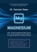 Magnesium Books on Demand Magnesium - Der entscheidende Baustein für ganzheitliche Gesundheit