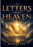 LETTERS FROM HEAVEN: Personal Letters to Seekers of Faith, Truth, and Divine Understanding