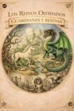 LOS REINOS OLVIDADOS : GUARDIANES Y BESTIAS