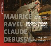 Debussy/Ravel: Joop Celis & Frédéric Meinders - Transcriptions For Two Pianos (CD)