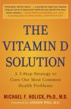 The Phaidon SARL The Vitamin D Solution: A 3-Step Strategy to Cure Our Most Common Health Problems