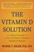 The Phaidon SARL The Vitamin D Solution: A 3-Step Strategy to Cure Our Most Common Health Problems
