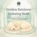 Golden Retriever Coloring Book: Nature Coloring Book for Relaxation 40 Peaceful Illustrations Inspired by the Countryside