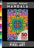Mandala Mystery Mosaic: A Relaxing Color-by-Number Puzzle Book with 50 Hidden Mandala Designs on Black Pages