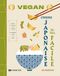 Vegan cuisine japonaise ultra facile: Recettes japonaises vegan classiques & d'aujourd'hui à faire à la maison