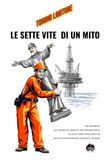Le sette vite di un mito. Da una storia vera