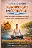 Disintossicarsi Cortisolo: Disintossicarsi dall'ormone dello stress con esercizi