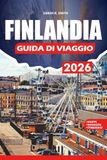 FINLANDIA GUIDA DI VIAGGIO 2026