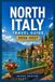 NORTH ITALY TRAVEL GUIDE 2026-2027: A Traveler's Route Through Milan, the Lakes, and the Dolomites