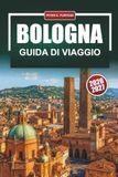 BOLOGNA GUIDA DI VIAGGIO 2026-2027