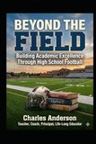 Beyond the Field: Building Academic Excellence Through High School Football