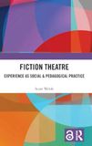 Fiction Theatre: Experience as Social & Pedagogical Practice